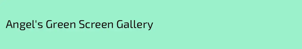 Angel's Green Screen Gallery